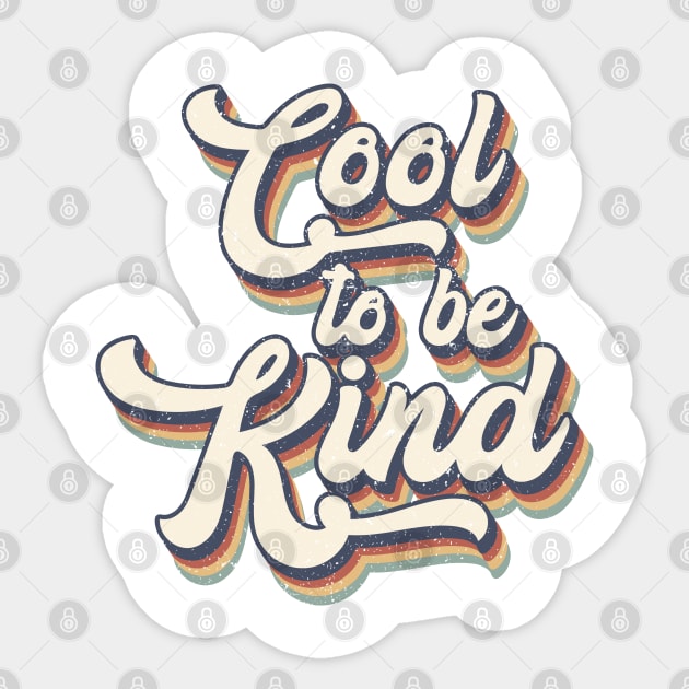 Cool to be Kind - Hippie Retro Vintage Style Sticker by Dojaja